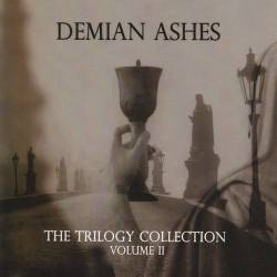 Demian Ashes : The Trilogy Collection Volume II